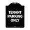 Signmission Designer Series-Tenant Parking Only, Black & White Heavy-Gauge Aluminum, 24" x 18", BW-1824-9749 A-DES-BW-1824-9749 - alternate 1